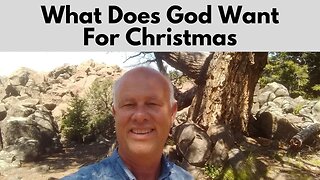 What Does God Want For Christmas?