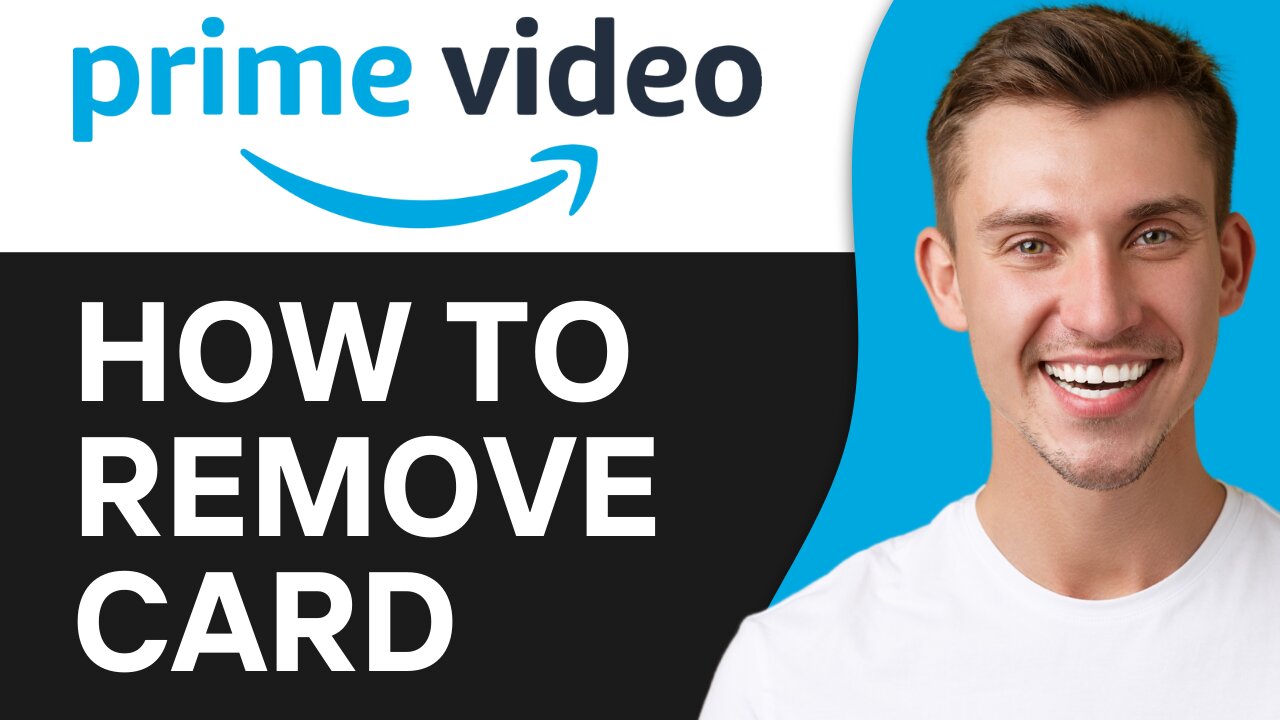 HOW TO REMOVE CARD FROM AMAZON PRIME VIDEO