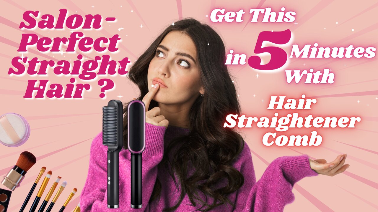 How to Get Salon-Perfect Straight Hair in Just 5 Minutes with the Hair Straightener Comb