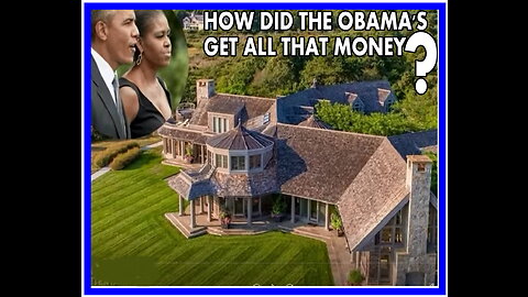HOW THE OBAMA'S GOT SO MUCH MONEY????