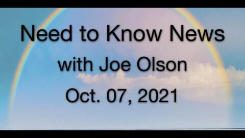 Need to Know News (7 October 2021) with Joe Olson