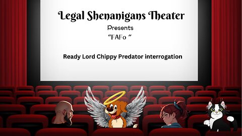 legal Shenanigans Theater "FAFO"