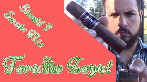 60 SECOND CIGAR REVIEW - Toraño Loyal