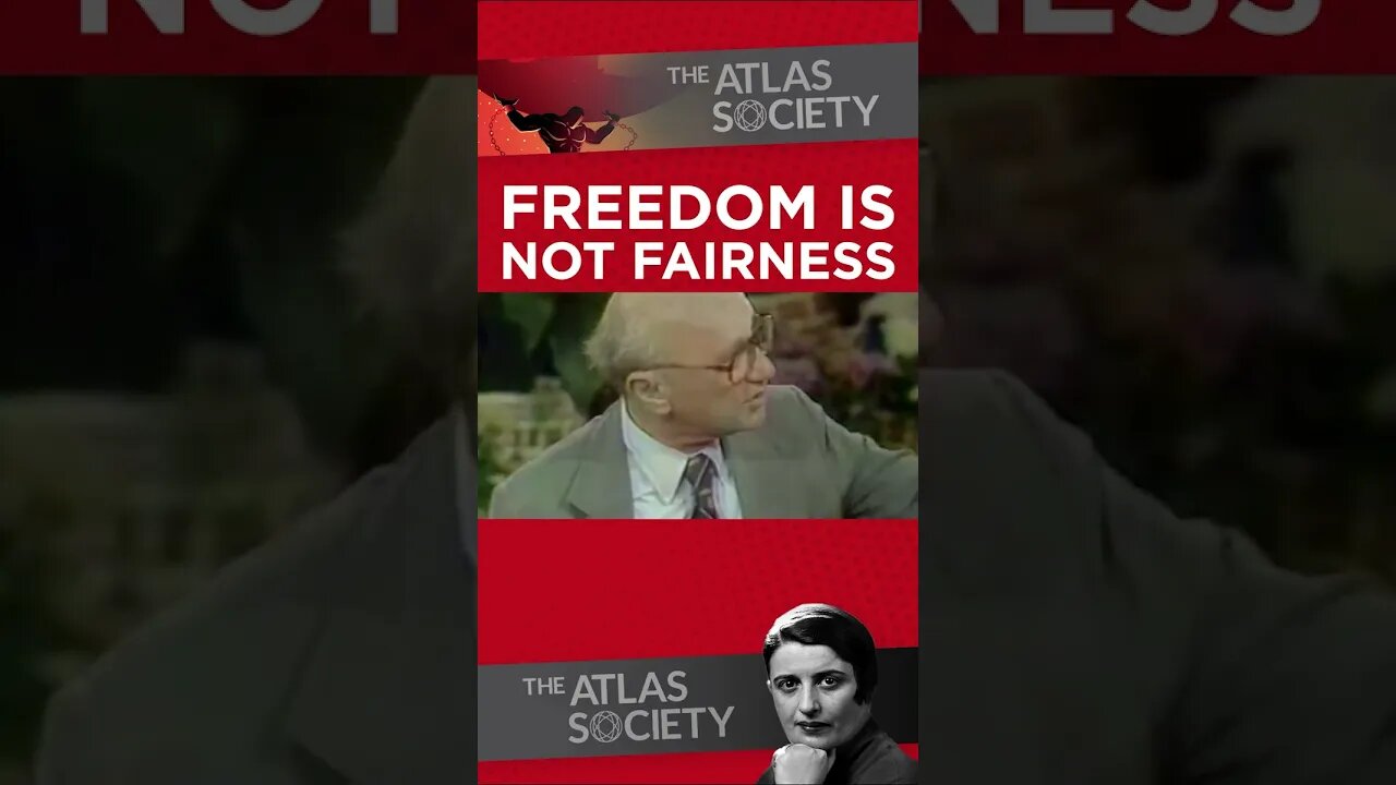 Fairness Allows Others To Decide Things For You #Reason #MiltonFriedman #AynRand