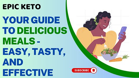 Epic Keto: Your Guide to Delicious Meals - Easy, Tasty, and Effective!