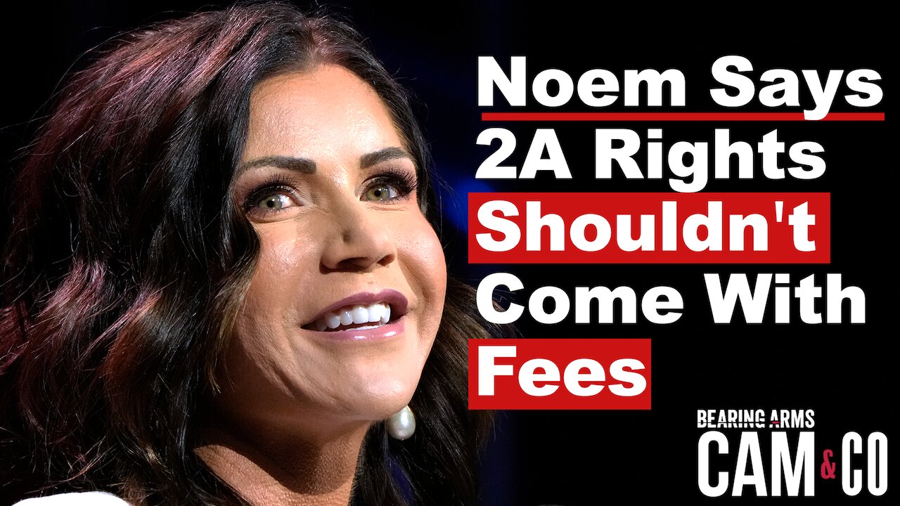 Noem says 2A rights shouldn't come with fees attached