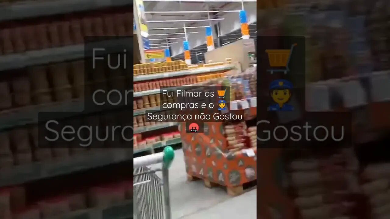 Fui Filmar🎥 minhas 🛒compras e 👮 Segurança não gostou 🤬 #mercado #compras #vlog