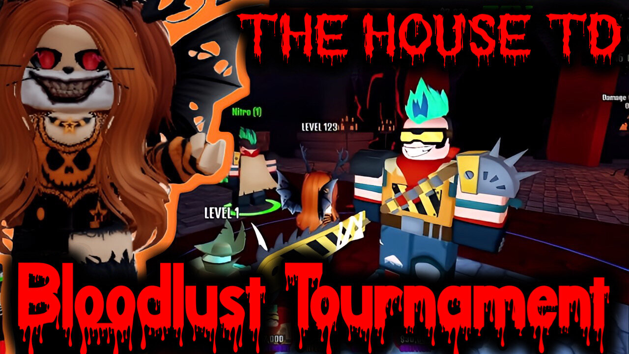 The House TD Bloodlust Tournament Begins!