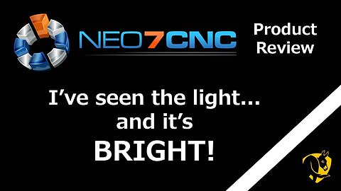 I've seen the light... and It's BRIGHT! - Product Review - Neo7CNC.com