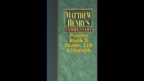 Matthew Henry's Commentary on the Whole Bible. Audio produced by Irv Risch. Psalm 119, 4. Deleth