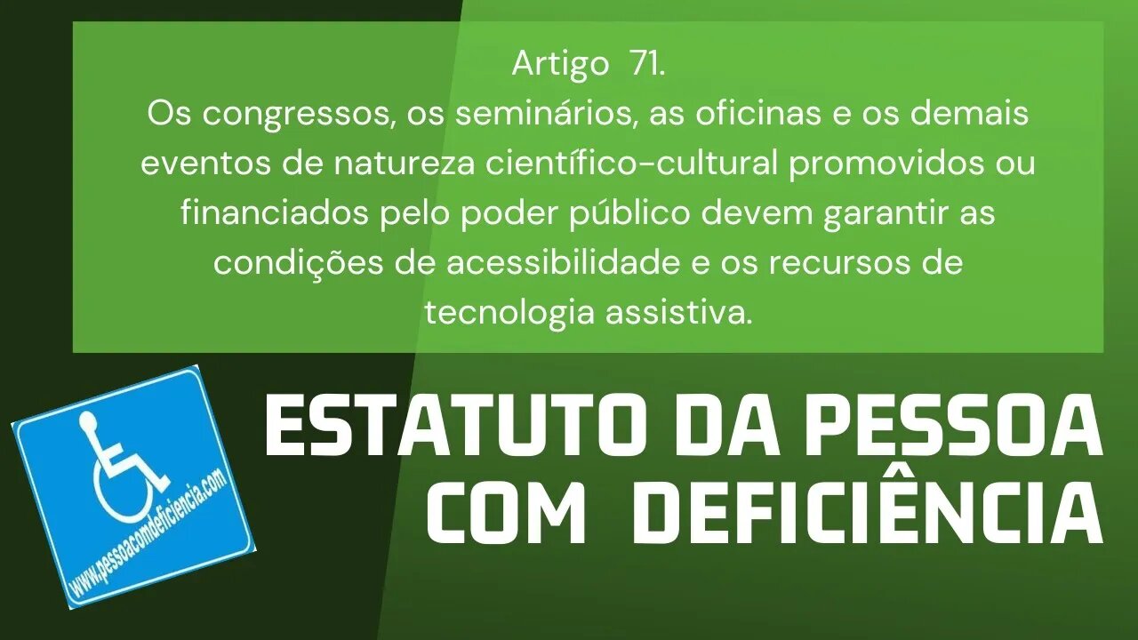 Estatuto da Pessoa com Deficiência - Art. 71 Os congressos, os seminários, as oficinas e os demais