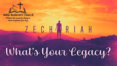 Zechariah #1 - What's Your Legacy?