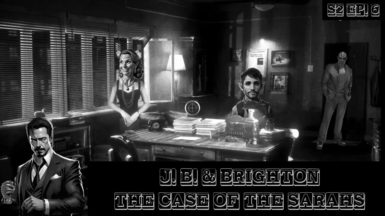 S2 Ep. 6 J.B. & Brighton: "The Case of the Sarahs" (2 of 2)