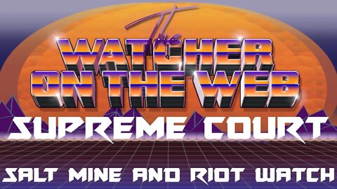 Roe V Wade struck down Salt Mine and Riot Watch