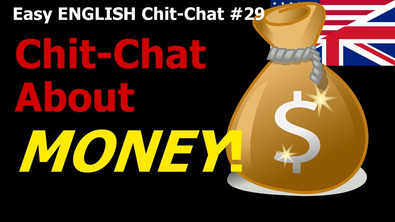 MONEY Talk - Easy ENGLISH Chit-Chat #29