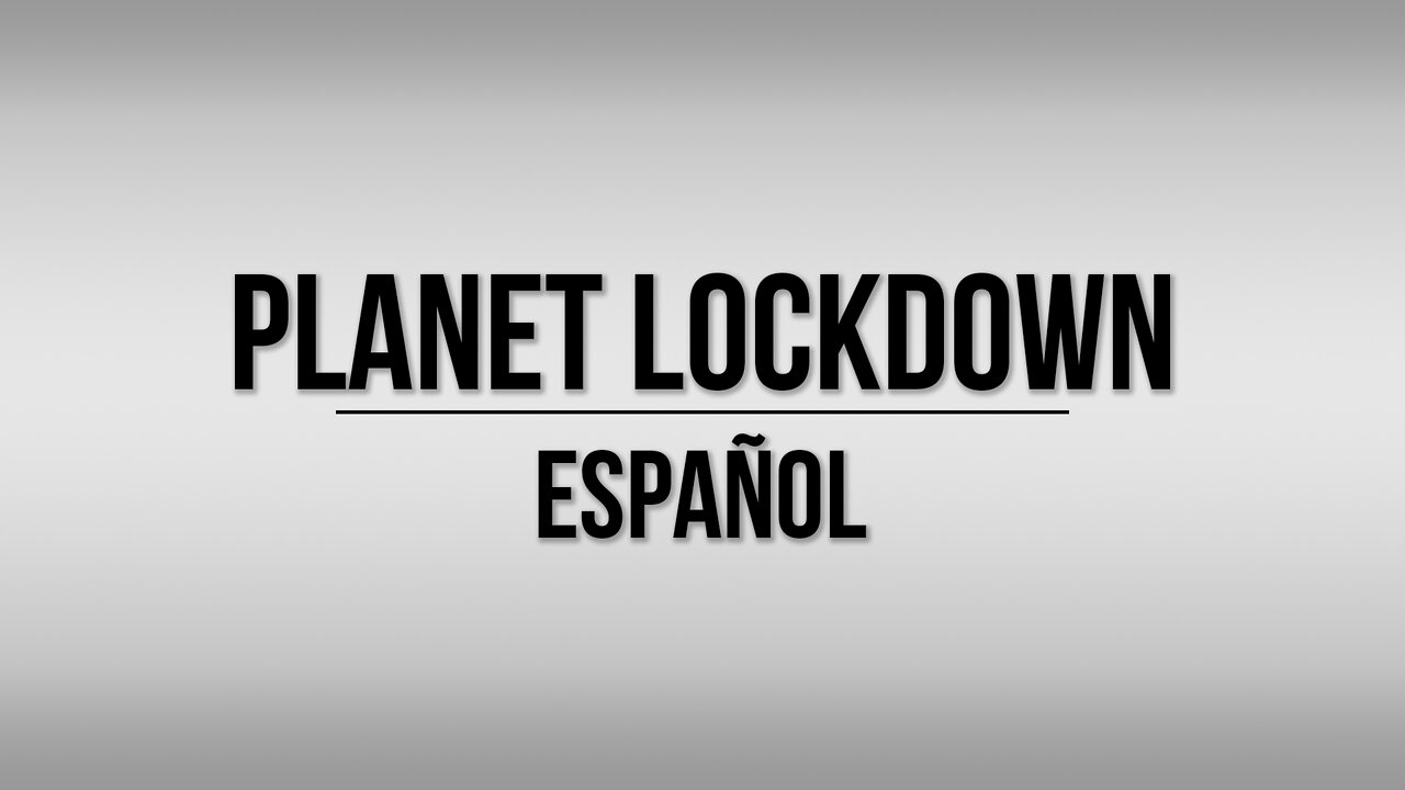 Planet Lockdown: A Documentary | SPANISH