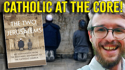 The Two Jerusalems: My Conversion from the Messianic Movement to the Catholic Church (with Dr. Matthew Wiseman)