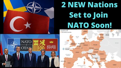 Turkey Reaches Deal, NATO to add 2 Nations!