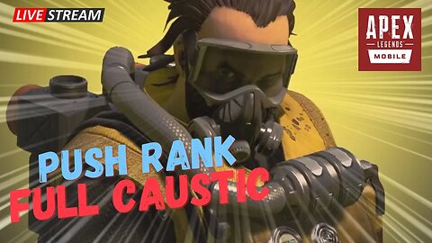 🔴[ LIVE ] PUSH FULL CAUSTIC - APEX LEGENDS MOBILE