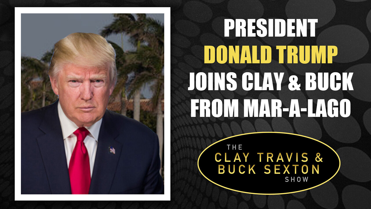 President Trump Joins Clay & Buck from Mar-a-Lago