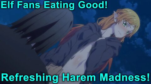 Elf Fans Eating Good! Refreshing Harem Madness - Uncle From Another World Episode 6! (Isekai Ojisan)