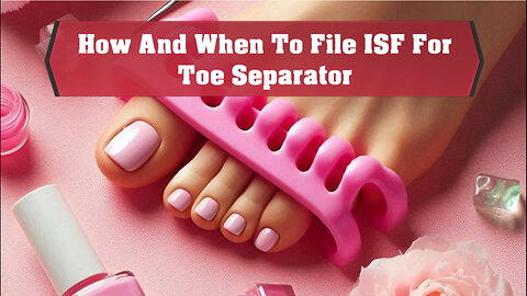 Title: Mastering ISF Filing for Toe Separator: Timelines, Tips, and Consequences