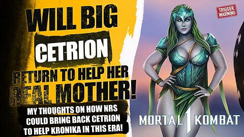 Mortal Kombat 1: I Believe Cetrion WILL Return As A Kameo To Help Kronika For This Reason...