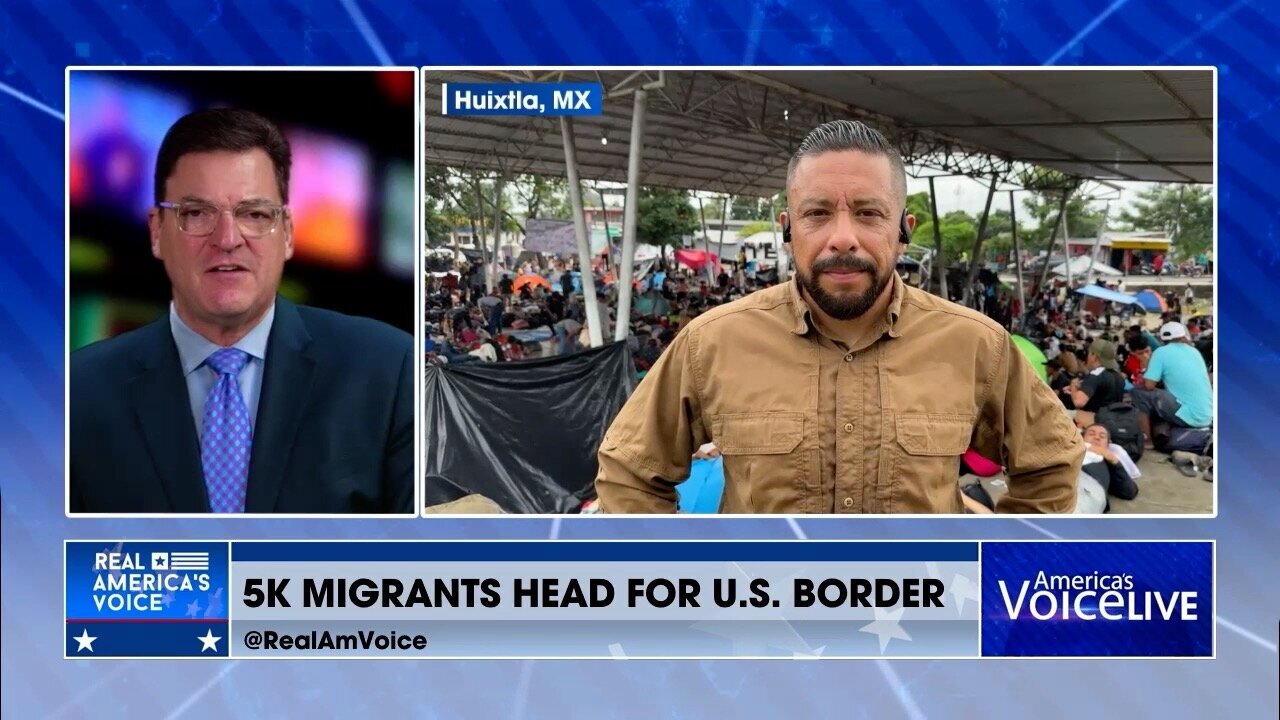Oscar Blue: 5,000 Migrants Head for the U.S. Border | Steve Gruber