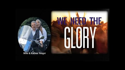 We Need The Glory OF GOD by Dr Michael H Yeager