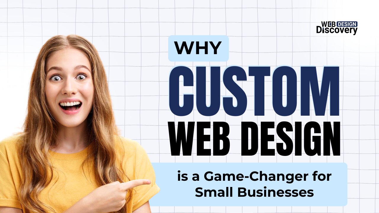 Why Custom Web Design is a Game-Changer for Small Businesses 🚀 | Benefits & Insights