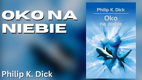 Oko na niebie - Philip K. Dick | Audiobook PL