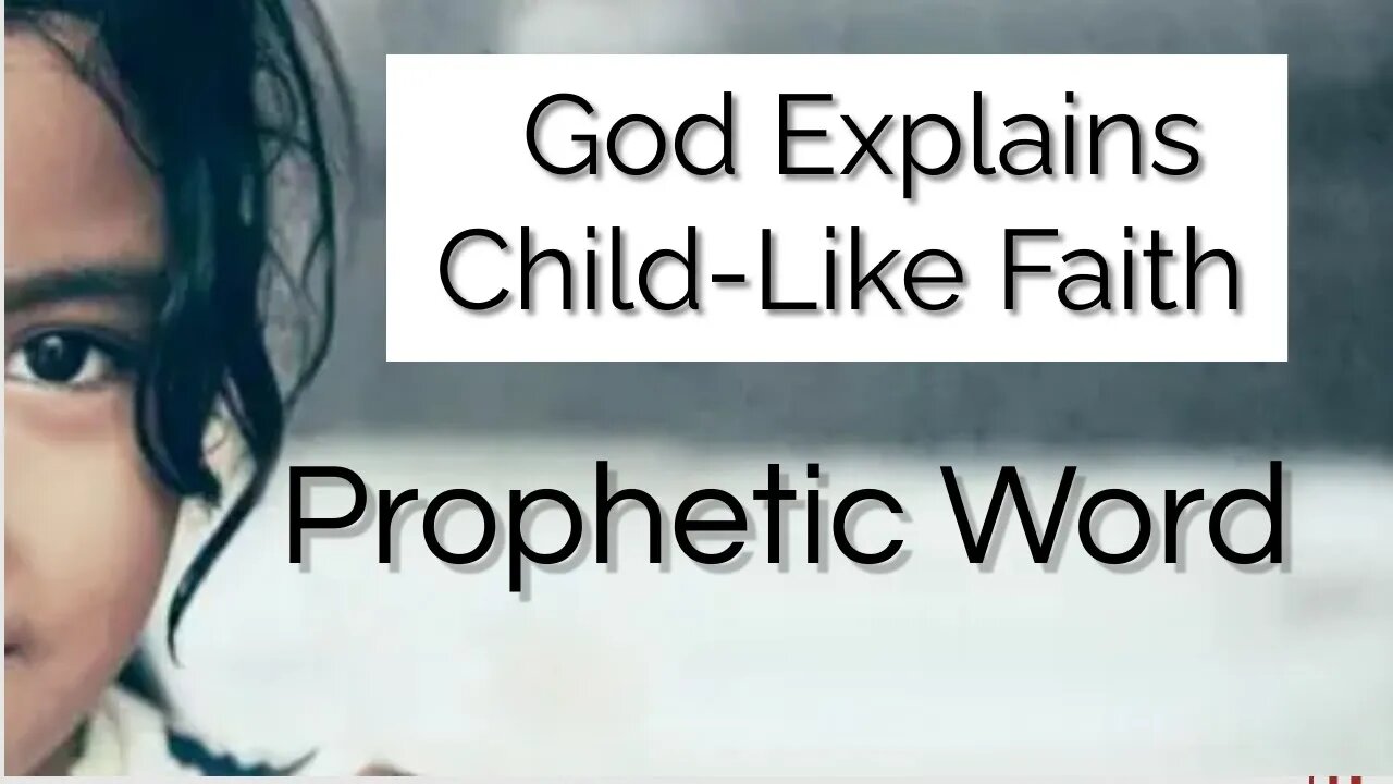 God Explains Child-Like Faith