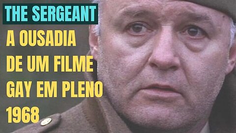 DICA DE FILME: THE SERGEANT (Na Solidão do Desejo) - A OUSADIA DE UM FILME GAY EM PLENO 1968