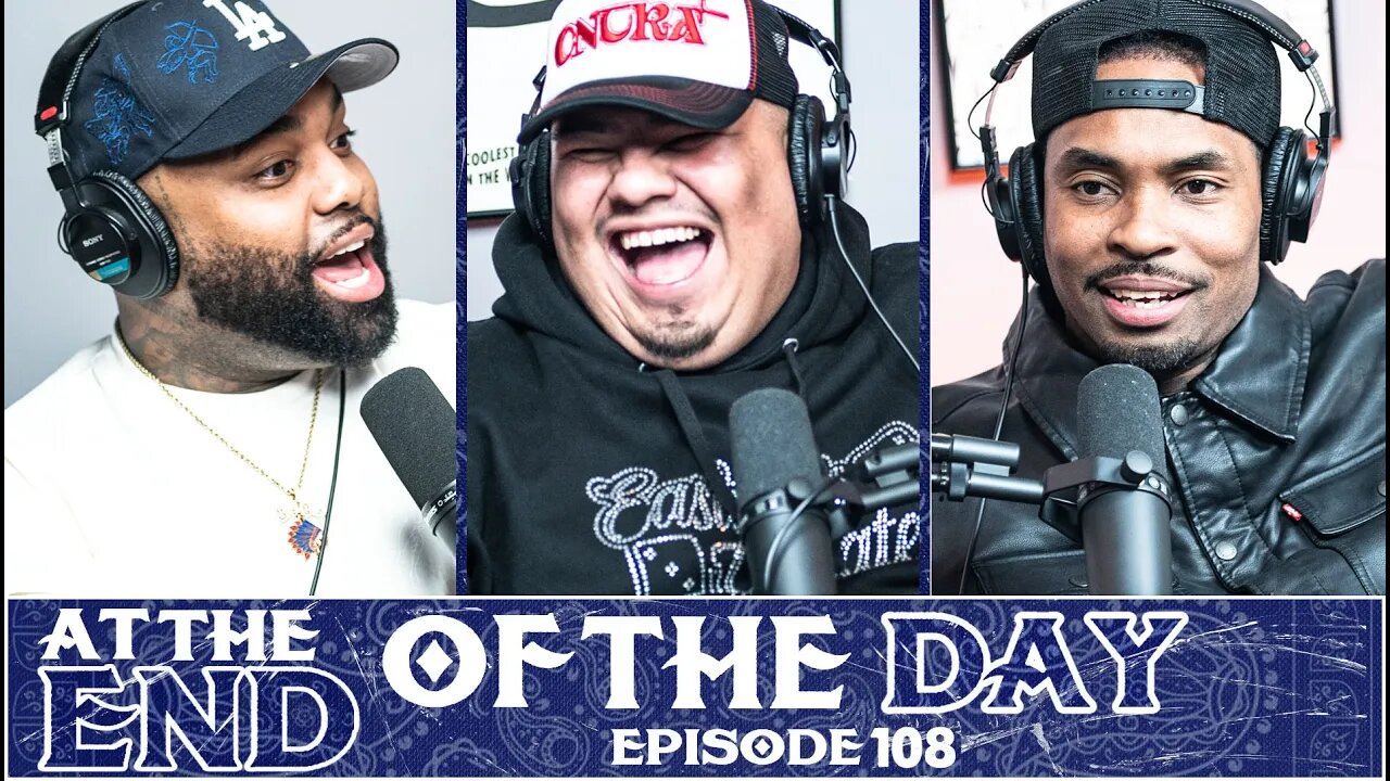 At The End of The Day Ep. 108