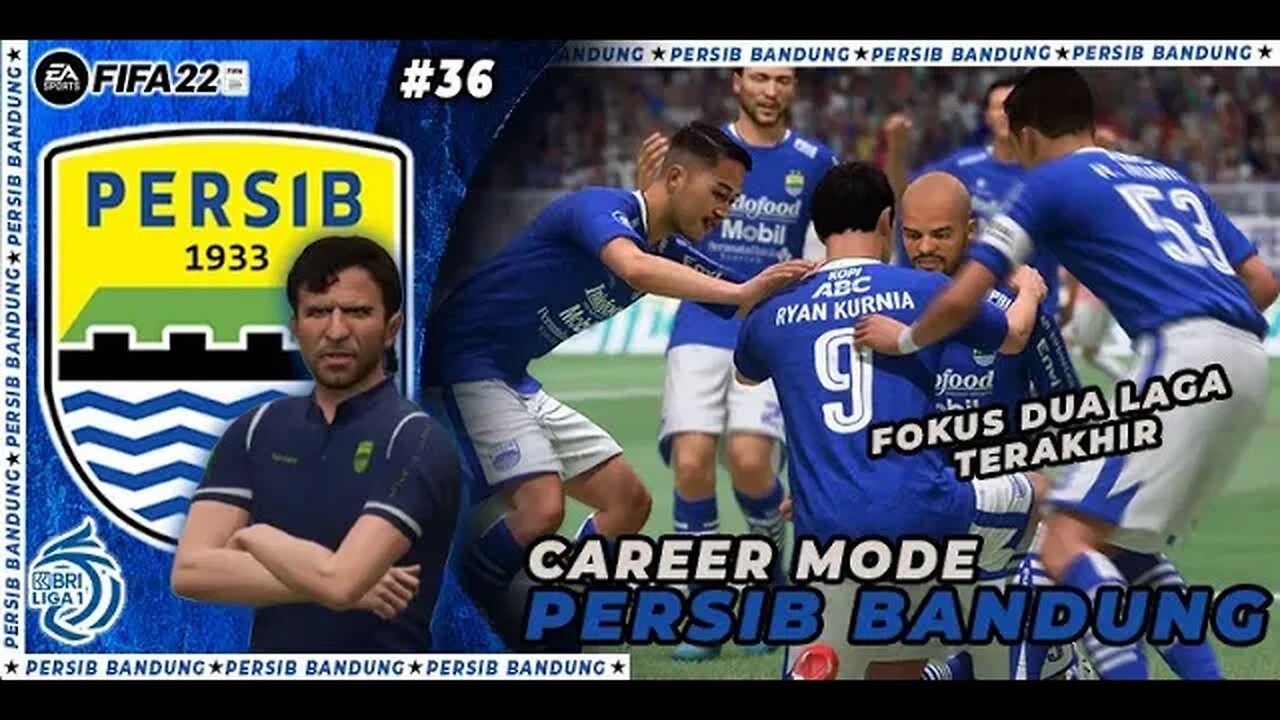 FIFA 22 PERSIB CAREER MODE | FOKUS DI 2 LAGA TERAKHIR BRI LIGA 1 #36