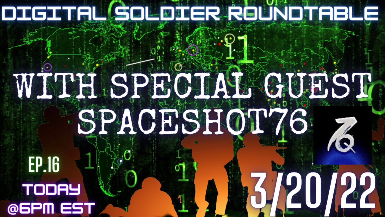 The Digital Soldier Roundtable: with Special Guest Spaceshot76! episode 16