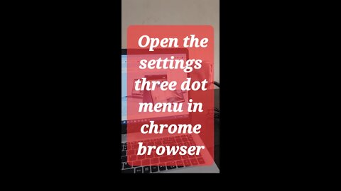 Open the settings three dot menu in chrome browser #shorts #youtubeshorts