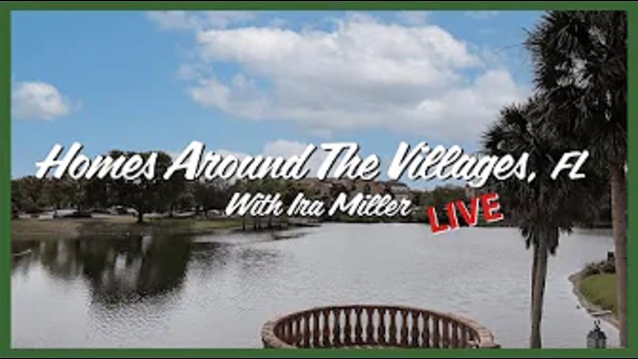 Homes Around The Villages, Live! | 03/21/2022 | Hosted By Ira Miller