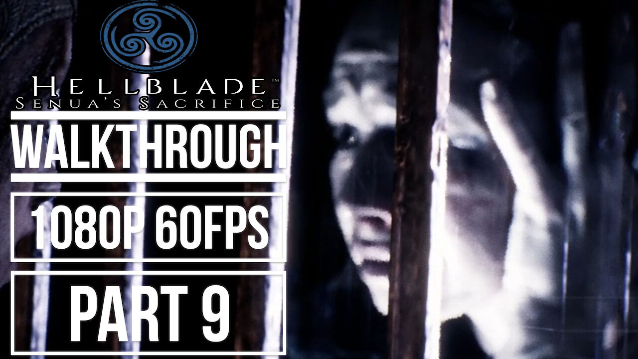 HELLBLADE SENUA'S SACRIFICE Gameplay Walkthrough Part 9 No Commentary [1080p 60fps]