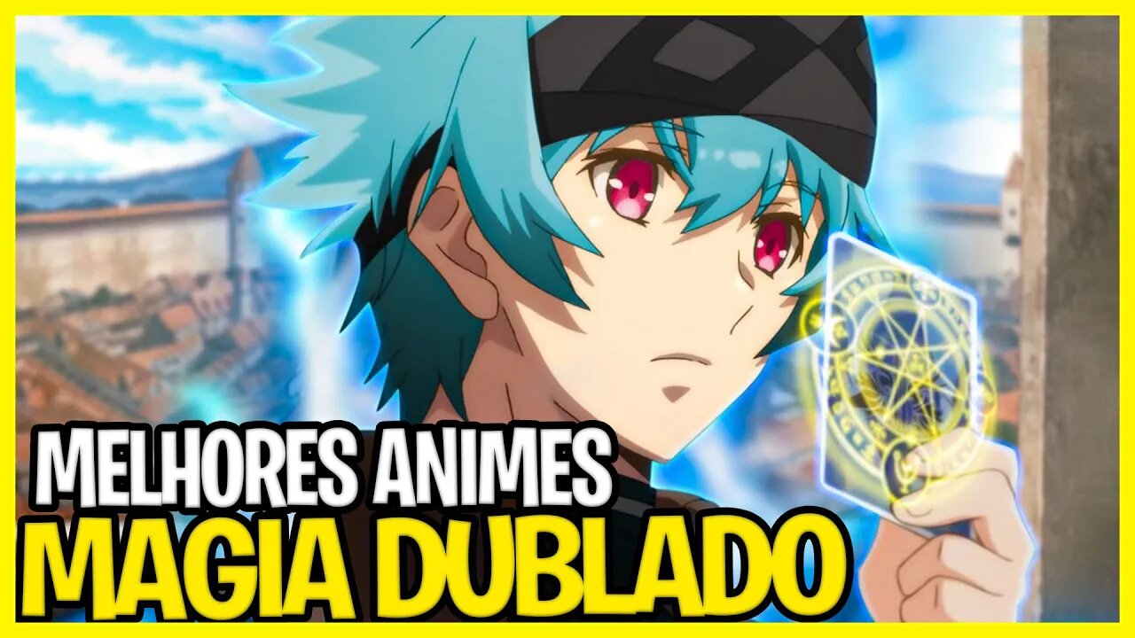 10 MELHORES Animes de FANTASIA E MAGIA DUBLADOS Onde o Protagonista é Op!