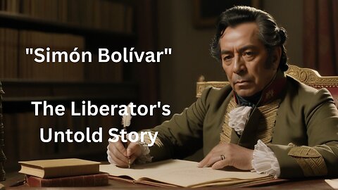 "Simón Bolívar" The Liberator's Untold Story | Revolutionary History You Didn't Know