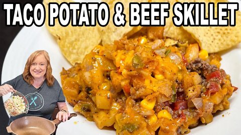 Taco Potato & Ground Beef Skillet 30 Minute Meal Idea