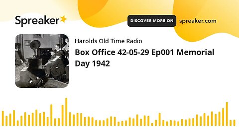 Box Office 42-05-29 Ep001 Memorial Day 1942 (part 1 of 2)