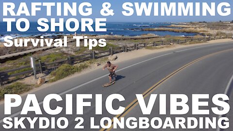 Survival Tips Rafting & Swimming To Shore - Skydio 2: Autopilot! - Longboarding - Pacific Vibes (4K)