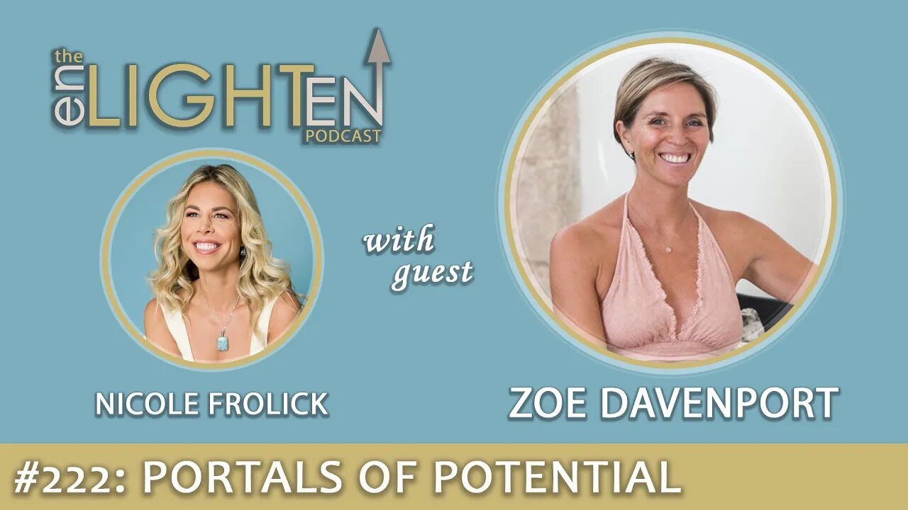 222: Portals of Potential with Zoe Davenport | The Enlighten Up Podcast