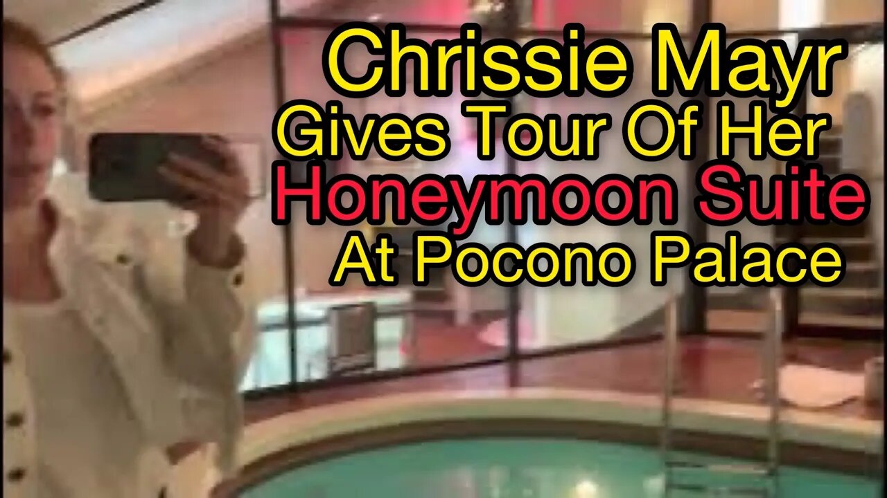 Chrissie Mayr Gives a Tour of Her Honeymoon Suite at Pocono Palace in Pennsylvania!