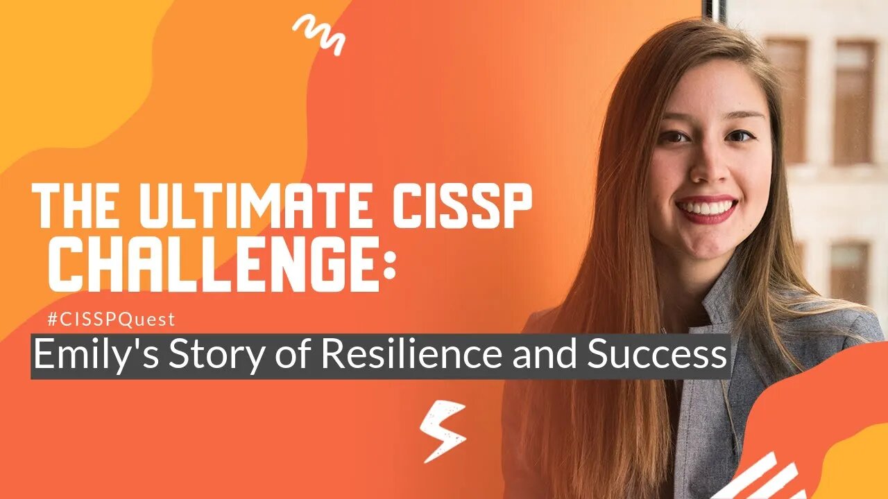 The Ultimate #cissp Challenge: Emily's Story of Resilience and Success