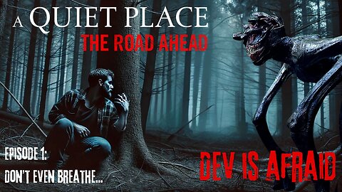 Be Quiet Or It Will Here You!! A Quiet Place The Road Ahead Part 1