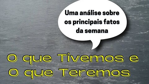 O QUE TIVEMOS E O QUE TEREMOS