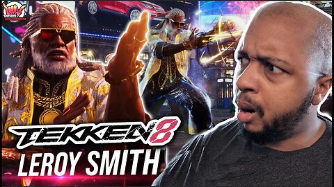The Grandmaster of DRIP Leroy Smith!!! TEKKEN 8 - Leroy Smith Gameplay Trailer REACTION